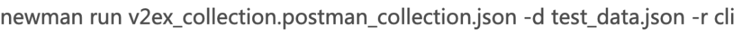 如何通过命令行运行Postman脚本2020-09-15 如何通过命令行运行Postman脚本2020-09-15