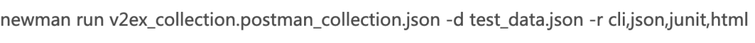 如何通过命令行运行Postman脚本2020-09-15 如何通过命令行运行Postman脚本2020-09-15